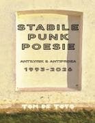 STABILE PUNKPOESIE - Antilyrik & Antiprosa 1993-2026