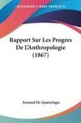 Rapport Sur Les Progres De L'Anthropologie (1867)