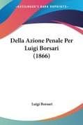 Della Azione Penale Per Luigi Borsari (1866)