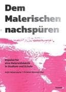 Dem Malerischen nachspüren