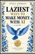 Laziest Ways to Make Money with AI