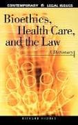 Bioethics, Health Care, and the Law