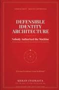 Defensible Identity Architecture