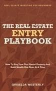 The Real Estate Entry Playbook