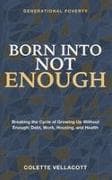 Born Into Not Enough