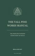 The Tall Pine Works Manual