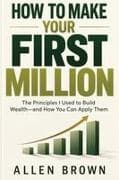 How to Make Your First Million