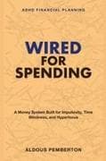 Wired for Spending