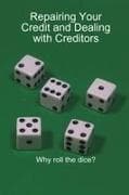 Repairing your Credit and Dealing with Creditors