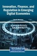 Innovation, Finance, and Regulation in Emerging Digital Economies