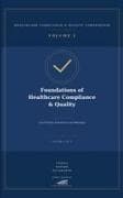 Foundations of Healthcare Compliance & Quality Core Program Architecture and Philosophy