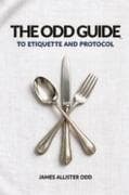 The Odd Guide to Etiquette and Protocol