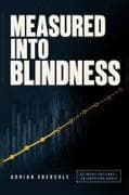 Measured Into Blindness