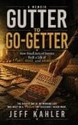 Gutter to Go-Getter