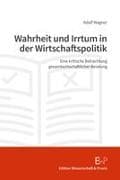 Wahrheit und Irrtum in der Wirtschaftspolitik