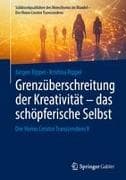 Grenzüberschreitung der Kreativität - das schöpferische Selbst
