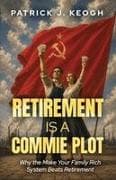 Retirement is a Commie Plot