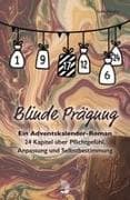 Blinde Prägung - Ein Adventskalender-Roman