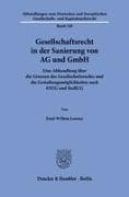Gesellschaftsrecht in der Sanierung von AG und GmbH