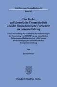 Das Recht auf körperliche Unversehrtheit und der biomedizinische Fortschritt im Genome Editing