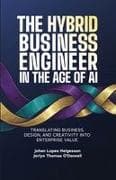 The Hybrid Business Engineer in the Age of AI