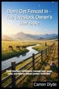 Don't Get Fenced In - The Livestock Owner's Law Bible