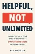 Helpful, Not Unlimited