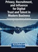 Privacy, Recruitment, and Influence for Digital Trust and Talent in Modern Business