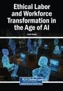 Ethical Labor and Workforce Transformation in the Age of AI