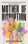 Mother of Disruption