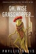 Oh, Wise Grasshopper