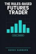 THE RULES-BASED FUTURES TRADER