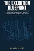 The Execution Blueprint