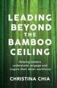 Leading Beyond the Bamboo Ceiling