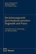 Versicherungsrecht (und Anderes) zwischen Dogmatik und Praxis