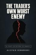 The Trader's Own Worst Enemy