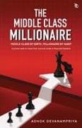 Middle Class Millionaire- Middle class by birth, Millionaire by habit , Paperback