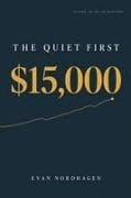 The Quiet First $15,000