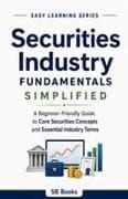 Securities Industry Fundamentals Simplified
