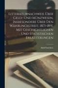 Litteraturnachweis über Geld- und Münzwesen, insbesondere über den Währungsstreit, 1871-1891. Mit geschichtlichen und statistischen Erläuterungen