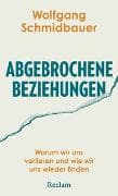Abgebrochene Beziehungen. Warum wir uns verlieren und wie wir uns wieder finden