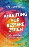 Anleitung für bessere Zeiten