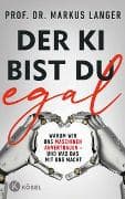 Der KI bist du egal