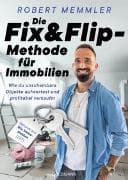 Die Fix&Flip-Methode für Immobilien
