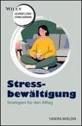 Stressbewältigung - Strategien für den Alltag