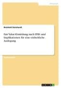 Fair Value-Ermittlung nach IFRS und Implikationen für eine einheitliche Auslegung