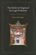 The Medieval Origins of the Legal Profession