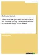 Application of Capital Asset Pricing (CAPM) and Arbitrage Pricing Theory (APT) Models in Athens Exchange Stock Market
