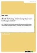 Mobile Marketing. Entwicklungsstand und Leistungsmerkmale
