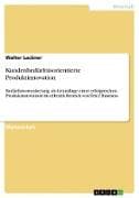 Kundenbedürfnisorientierte Produktinnovation